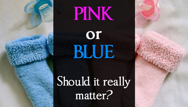pink or blue should it really matter