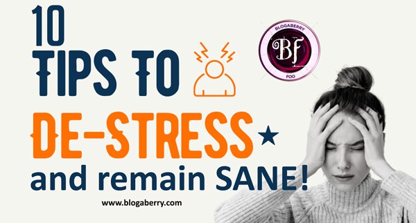 10 WAYS TO DESTRESS AND REMAIN SANE de-stress
