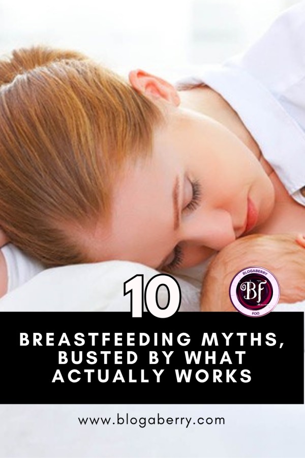10 BREASTFEEDING MYTHS, BUSTED BY WHAT ACTUALLY WORKS