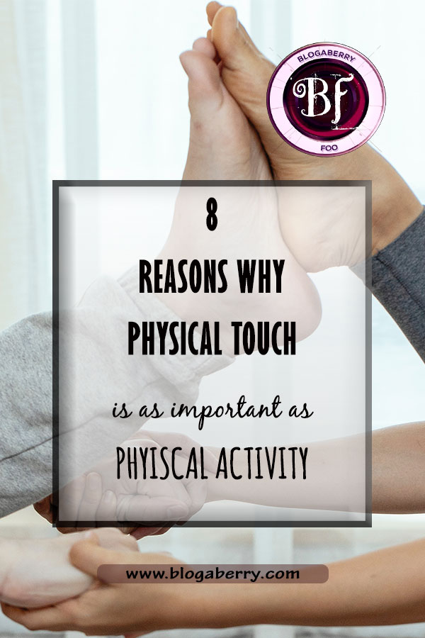 8 REASONS WHY PHYSICAL TOUCH is as important as PHYISCAL ACTIVITY