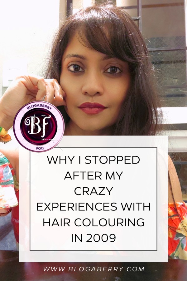 WHY I STOPPED AFTER MY CRAZY EXPERIENCES WITH HAIR COLOURING IN 2009 hair colour
