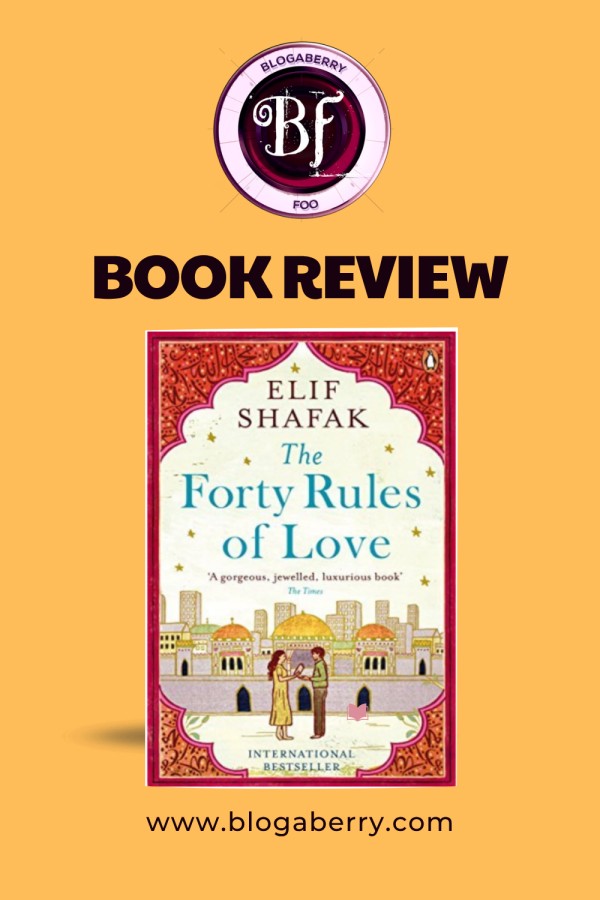 BOOK REVIEW – THE FORTY RULES OF LOVE BY ELIF SHAFAK