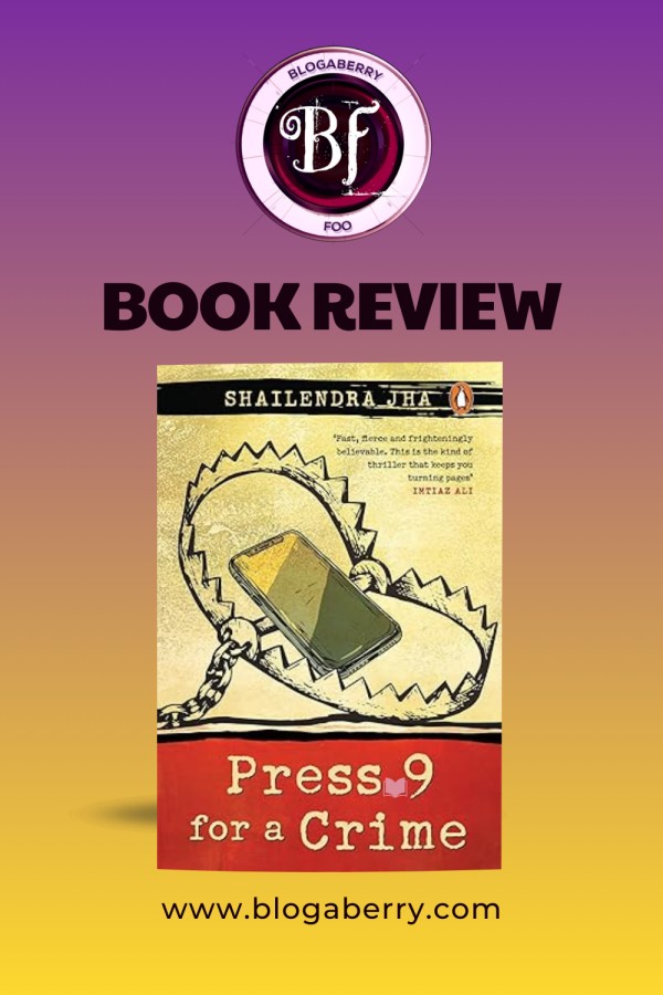 BOOK REVIEW – PRESS 9 FOR A CRIME BY SHAILENDRA JHA
