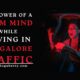 THE POWER OF A CALM MIND WHILE DRIVING IN BANGALORE TRAFFIC