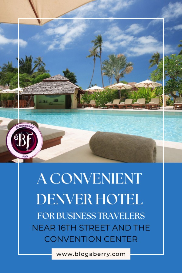 A CONVENIENT DENVER HOTEL FOR BUSINESS TRAVELERS NEAR 16TH STREET AND THE CONVENTION CENTER