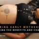 EXPLORING EARLY MOTHERHOOD: NAVIGATING THE BENEFITS AND CHALLENGES