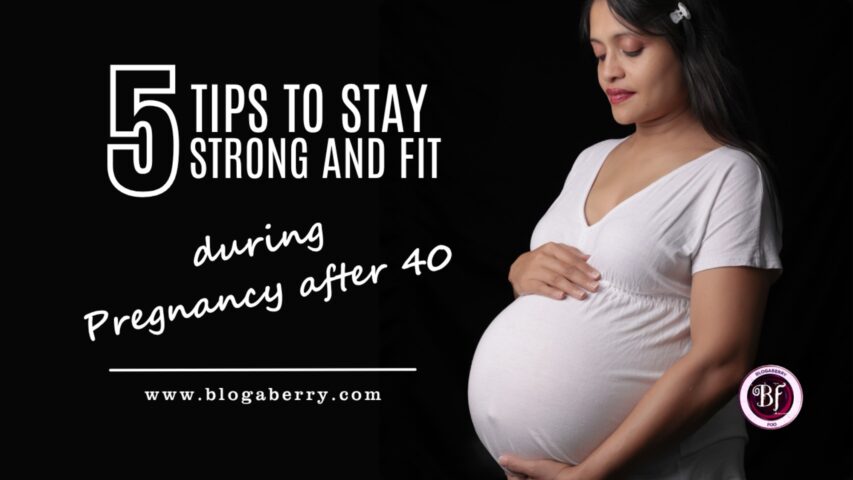 5 TIPS TO STAY STRONG AND FIT DURING PREGNANCY AFTER 40