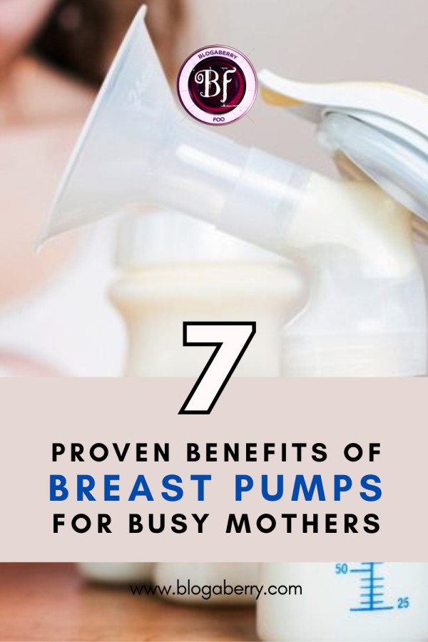 7 PROVEN BENEFITS OF BREAST PUMPS FOR BUSY MOTHERS